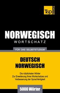 Wortschatz Deutsch-Norwegisch Fur Das Selbststudium. 5000 Worter di Andrey Taranov edito da T&p Books