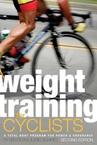 Weight Training for Cyclists: A Total Body Program for Power & Endurance di Ken Doyle, Eric Schmitz edito da VELOPRESS