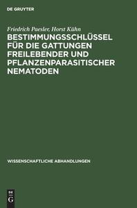 Bestimmungsschlüssel für die Gattungen freilebender und pflanzenparasitischer Nematoden di Friedrich Paesler, Horst Kühn edito da De Gruyter