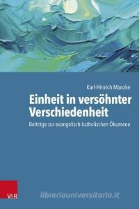 Einheit in versöhnter Verschiedenheit di Karl-Hinrich Manzke edito da Vandenhoeck + Ruprecht