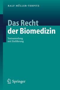Das Recht der Biomedizin di Ralf Müller-Terpitz edito da Springer Berlin Heidelberg
