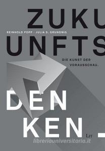 Zukunftsdenken di Reinhold Popp, Julia S. Grundnig edito da Lit Verlag