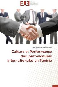 Culture et Performance des joint-ventures internationales en Tunisie di Mohamed Amine Bouraoui edito da Editions universitaires europeennes EUE