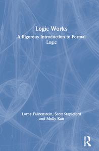 Logic Works di Lorne Falkenstein, Scott Stapleford, Molly Kao edito da Taylor & Francis Ltd