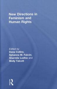 New Directions in Feminism and Human Rights di Dana Collins edito da Routledge
