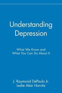 Understanding Depression di J. Raymond DePaulo, Leslie Alan Horvitz edito da John Wiley And Sons Ltd