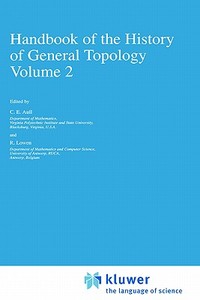 Handbook of the History of General Topology di C. E. Aull, R. Lowen, Ce Aull edito da Springer Netherlands