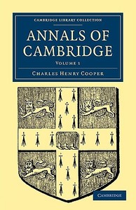 Annals of Cambridge di Charles Henry Cooper, Cooper Charles Henry edito da Cambridge University Press