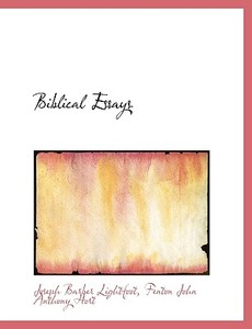 Biblical Essays di Joseph Barber Lightfoot, Fenton John Anthony Hort edito da BiblioLife