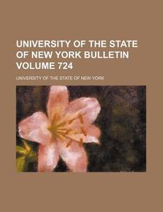 University of the State of New York Bulletin Volume 724 di University Of the State of New York edito da Rarebooksclub.com