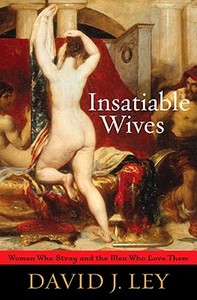 Insatiable Wives di David J. Ley edito da Rowman & Littlefield