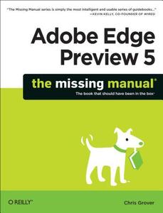 Adobe Edge Preview 5: The Missing Manual di Chris Grover edito da POGUE PR