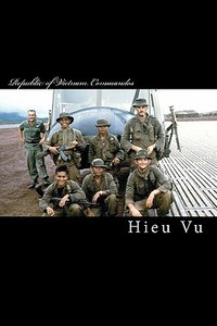 Republic of Vietnam Commandos di Hieu D. Vu edito da Createspace