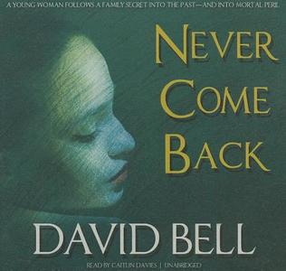 Never Come Back di David Bell edito da Blackstone Audiobooks