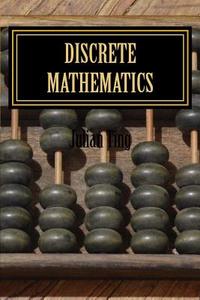 Discrete Mathematics di Julian Ting edito da Createspace Independent Publishing Platform