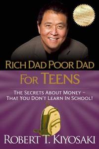Rich Dad Poor Dad for Teens di Robert T. Kiyosaki edito da Plata Publishing