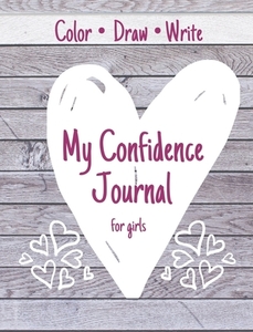 My Confidence Journal for Girls di Ec Simon edito da LIGHTHOUSE PUB