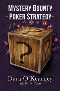 Mystery Bounty Poker Strategy di Dara O'Kearney, Barry Carter edito da Barry Carter