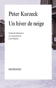 Un hiver de neige di Peter Kurzeck edito da Diaphanes Verlag