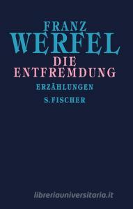 Die Entfremdung di Franz Werfel edito da FISCHER, S.