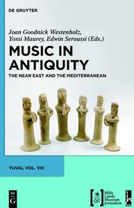 Music in Antiquity: The Near East and the Mediterranean edito da de Gruyter Oldenbourg