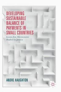 Developing Sustainable Balance of Payments in Small Countries di Andre Haughton edito da Springer International Publishing