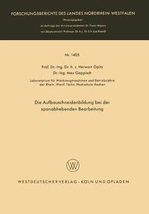 Die Aufbauschneidenbildung bei der spanabhebenden Bearbeitung di Herwart Opitz edito da VS Verlag für Sozialwissenschaften