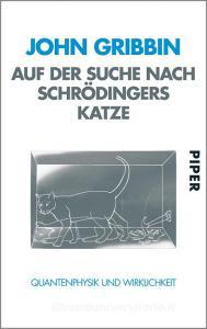 Auf der Suche nach Schrödingers Katze di John Gribbin edito da Piper Verlag GmbH