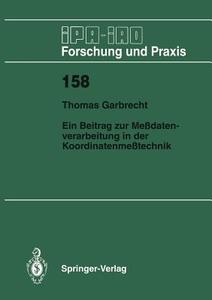 Ein Beitrag zur Meßdatenverarbeitung in der Koordinatenmeßtechnik di Thomas Garbrecht edito da Springer Berlin Heidelberg