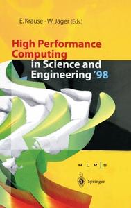 High Performance Computing in Science and Engineering '98: Transactions of the High Performance Computing Center Stuttgart (Hlrs) 1998 di W. Jhager, High-Performance Computing Center, W. Jager edito da Springer