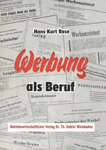 Werbung als Beruf di Hans Kurt Rose edito da Gabler Verlag