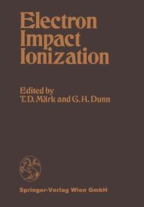 Electron Impact Ionization edito da Springer Vienna