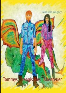 Tommys Magisches Abenteuer di Manuela edito da Books On Demand