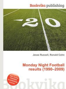 Monday Night Football Results (1990-2009) edito da Book On Demand Ltd.