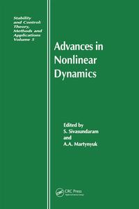 Advances In Nonlinear Dynamics di S. Sivasundaram, A. A. Martynyuk edito da Taylor & Francis Ltd