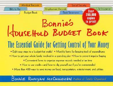 Bonnie's Household Budget Book: The Essential Guide for Getting Control of Your Money di Bonnie Runyan McCullough edito da GRIFFIN