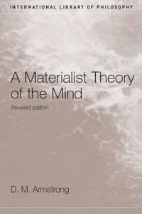 A Materialist Theory of the Mind di D. M. Armstrong edito da Routledge