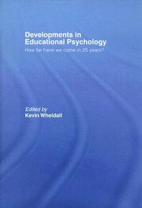 Developments in Educational Psychology: How Far Have We Come in 25 Years? edito da Routledge