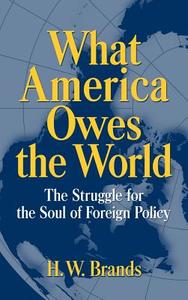 What America Owes the World di H. W. Brands edito da Cambridge University Press