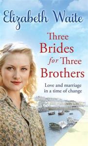 Three Brides for Three Brothers di Elizabeth Waite edito da ORION BOOKS LTD