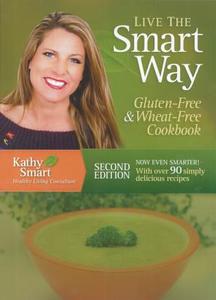 Live The Smart Way di Kathy Smart edito da Smart Kitchen
