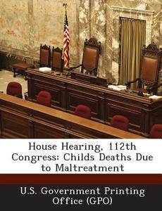 House Hearing, 112th Congress edito da Bibliogov