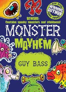 Monster Mayhem di Guy Bass edito da Scholastic