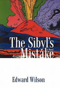 The Sibyl's Mistake di Edward Wilson edito da iUniverse
