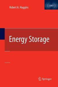 Energy Storage di Robert Huggins edito da Springer US