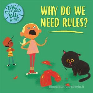 Big Questions, Big World: Why Do We Need Rules? di Nancy Dickmann edito da Hachette Children's Group