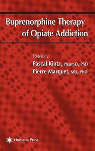 Buprenorphine Therapy of Opiate Addiction di Patrick Kintz edito da Humana Press