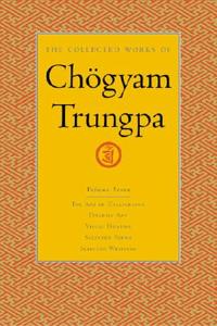 The Collected Works Of Ch gyam Trungpa, Volume 7 di Chogyam Trungpa edito da Shambhala Publications Inc
