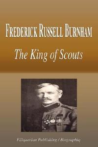 The King Of Scouts di Biographiq edito da Filiquarian Publishing