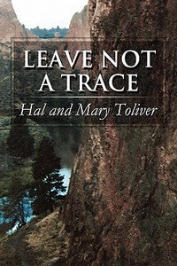 Leave Not A Trace di Hal Toliver, Mary Toliver edito da America Star Books